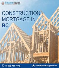 Best Construction Mortgage Broker in British Columbia (BC)
